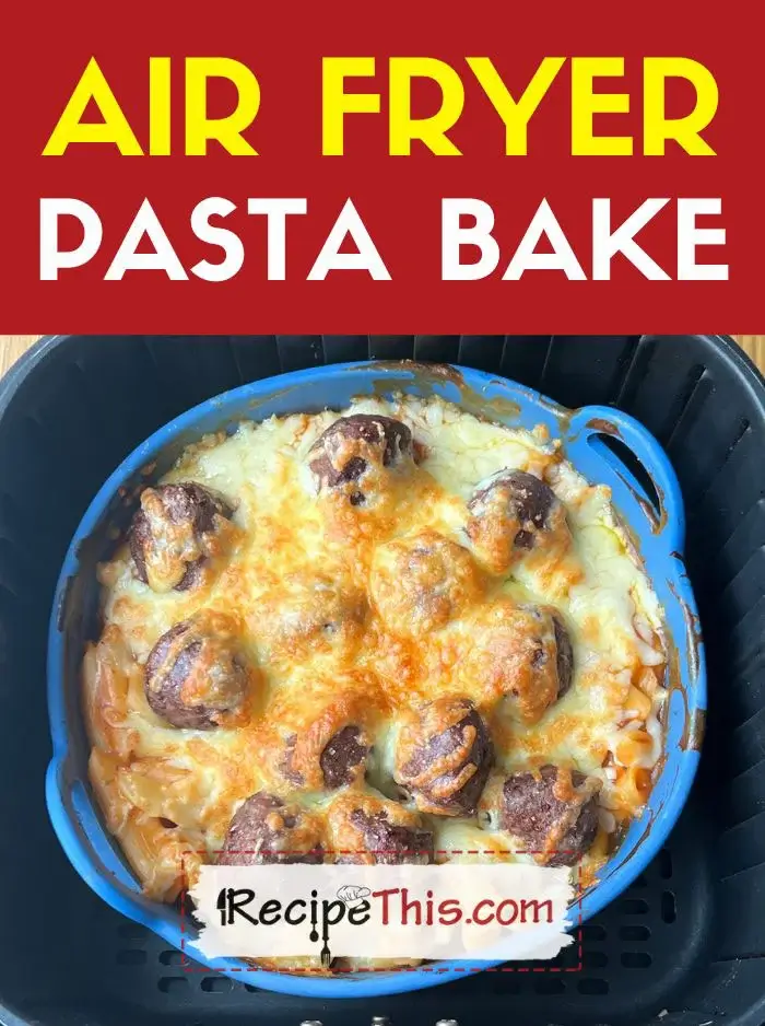 Air Fryer Pasta Bake