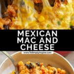 Two images of mexican mac and cheese. the top image features a baking dish with bubbly, melted cheese topping. the bottom image shows a close-up of a spoonful of macaroni mixed with beans, corn, and peppers.